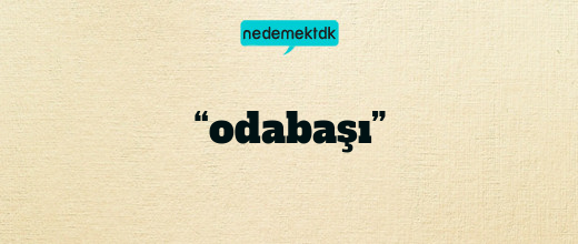 “odabaşı”