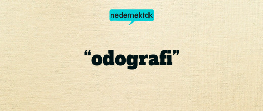“odografi”