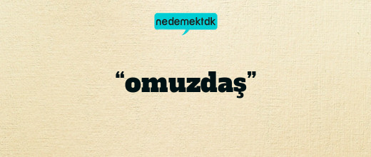 “omuzdaş”