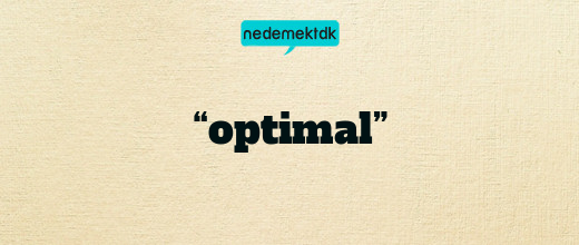 “optimal”