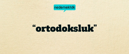 “ortodoksluk”