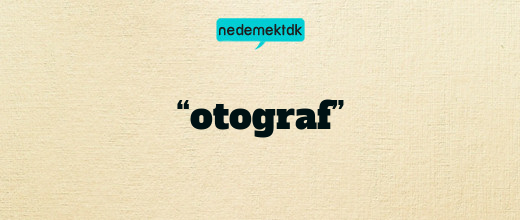“otograf”