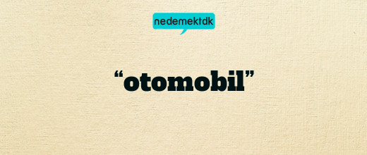 “otomobil”