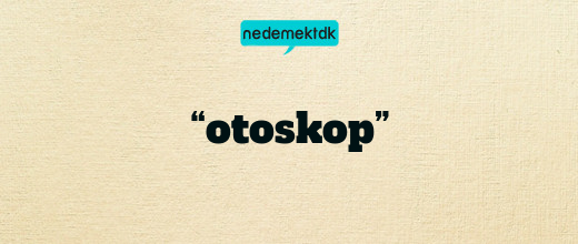 “otoskop”