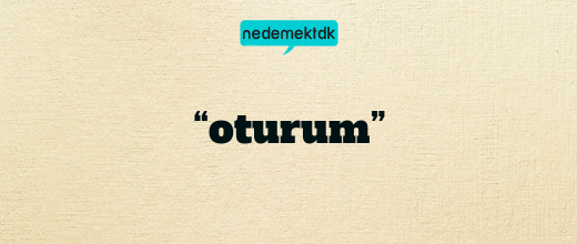 “oturum”
