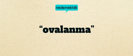 “ovalanma”