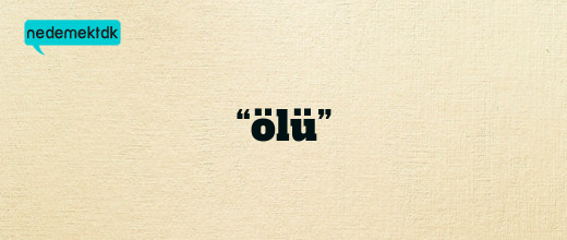 “ölü”