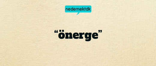 “önerge”