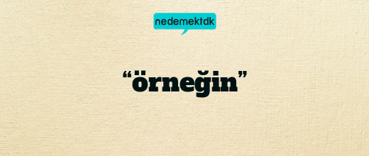 “örneğin”