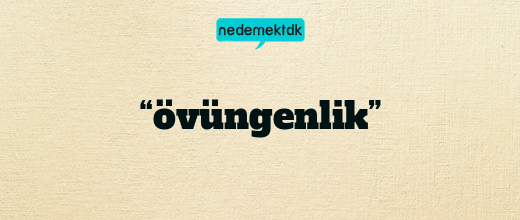 “övüngenlik”