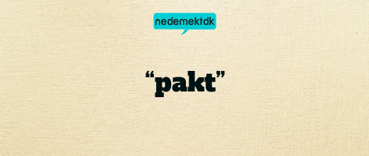 “pakt”