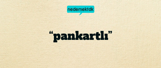 “pankartlı”