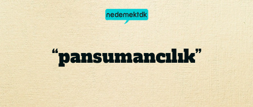 “pansumancılık”
