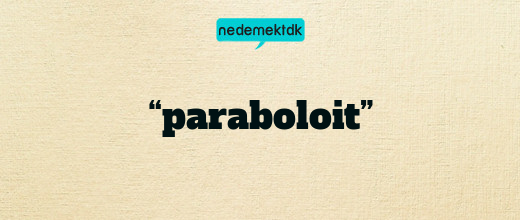 “paraboloit”