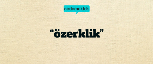 “özerklik”