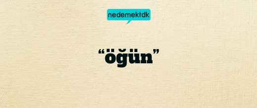 “öğün”