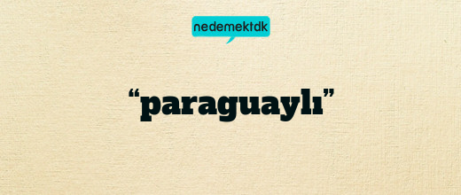 “paraguaylı”