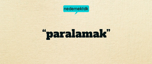 “paralamak”