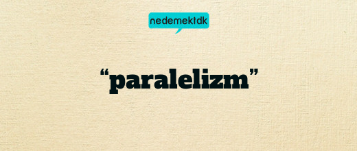 “paralelizm”