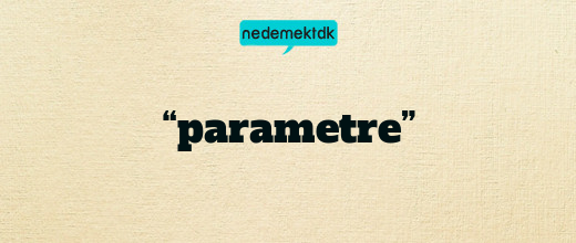 “parametre”