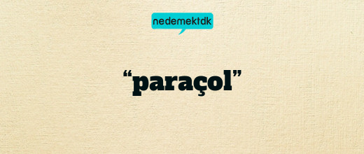 “paraçol”