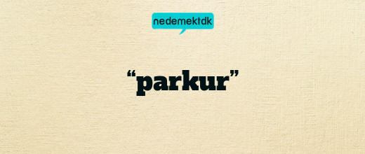 “parkur”