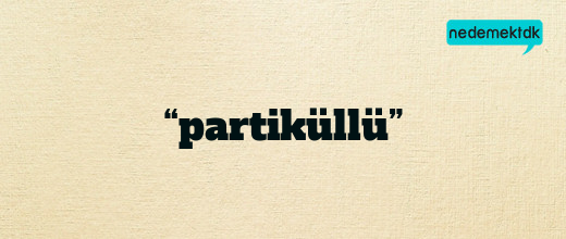 “partiküllü”