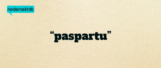 “paspartu”