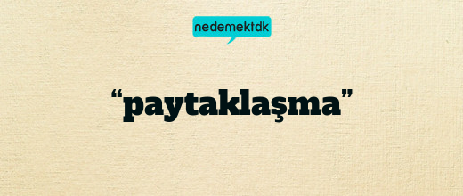 “paytaklaşma”