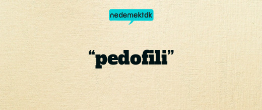 “pedofili”