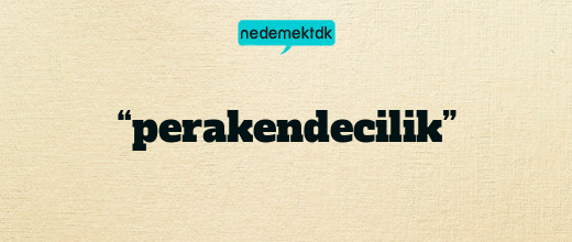 “perakendecilik”