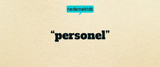 “personel”