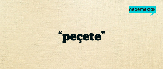 “peçete”