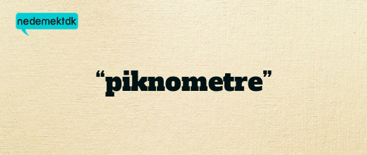 “piknometre”