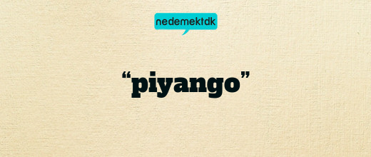 “piyango”