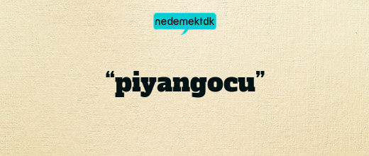 “piyangocu”