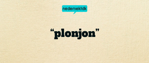 “plonjon”