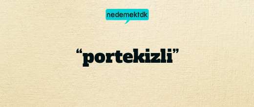 “portekizli”