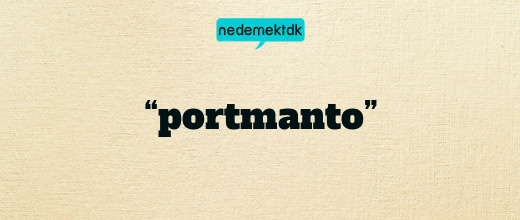 “portmanto”