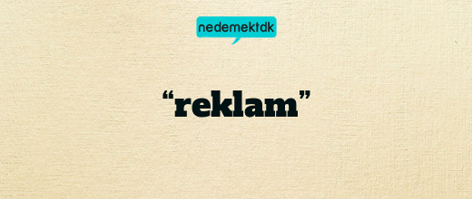 “reklam”