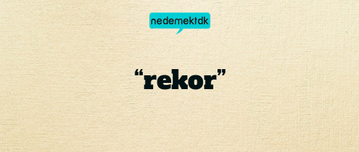 “rekor”
