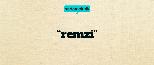 “remzi”