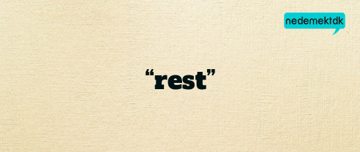 “rest”