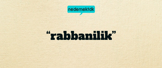 “rabbanilik”