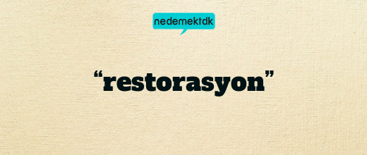 “restorasyon”