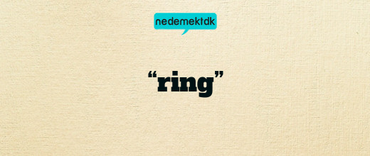 “ring”