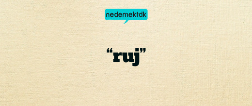 “ruj”