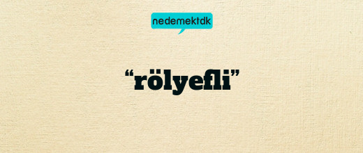 “rölyefli”