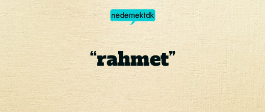 “rahmet”