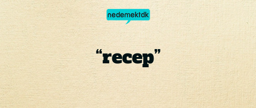 “recep”